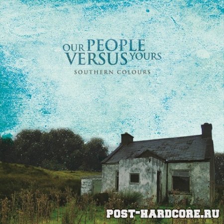 Our People Versus Yours - Southern Colours [EP] (2010)