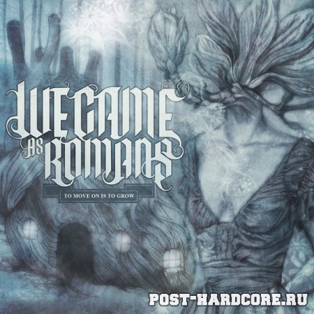 We Came As Romans - To Move On Is To Grow [single] (2010)