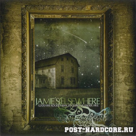 Jamie's Elsewhere - Goodbye Rocketman St George Is Under Fire (2007)