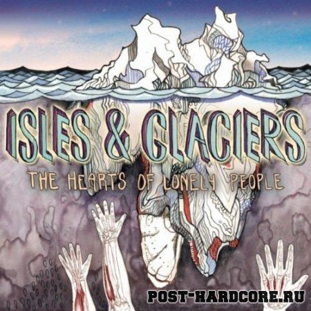 Isles & Glaciers - The Hearts Of Lonely People [EP] (2010)