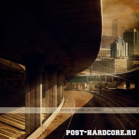 Ghost Runner On Third - Speak Your Dreams [EP] (2010)