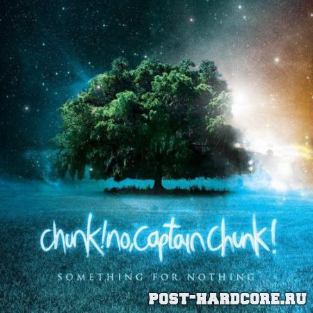 Chunk! No, Captain Chunk! - Something For Nothing (2010)