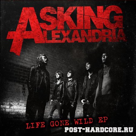Asking Alexandria - Life Gone Wild [EP] (2010)