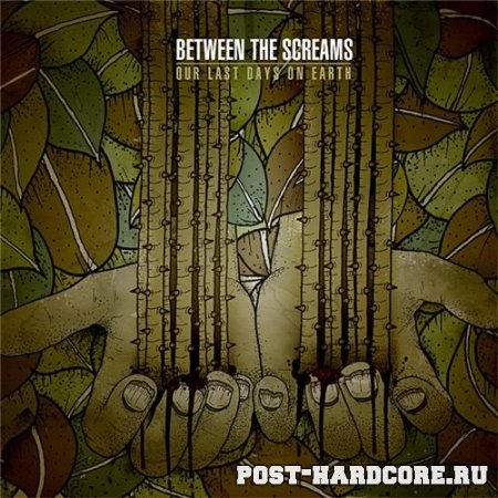 Between The Screams - Our Last Days On Earth (2009)