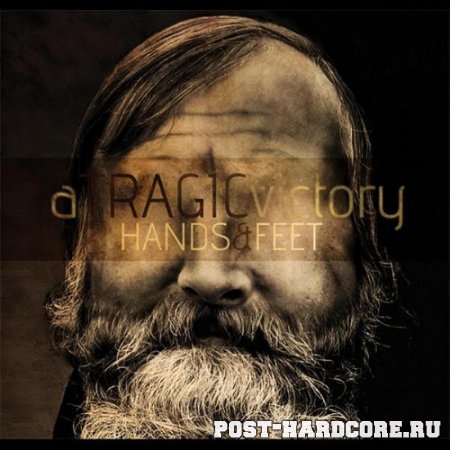 A Tragic Victory - Hands And Feet (2010)