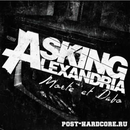Asking Alexandria - Morte Et Dabo [single] (2011)