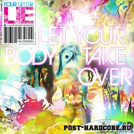 Four Letter Lie - Let Your Body Take Over (2006)