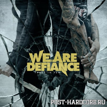 We Are Defiance - Trust in Few (2011)