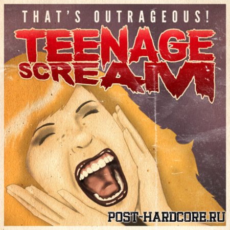 That\'s Outrageous! - Teenage Scream [single] (2011)