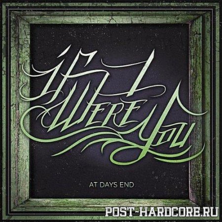 If I Were You - At Days End [EP] (2011)