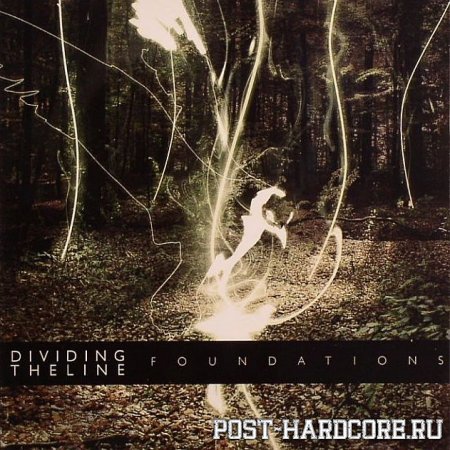 Dividing The Line - Foundations [EP] (2008)