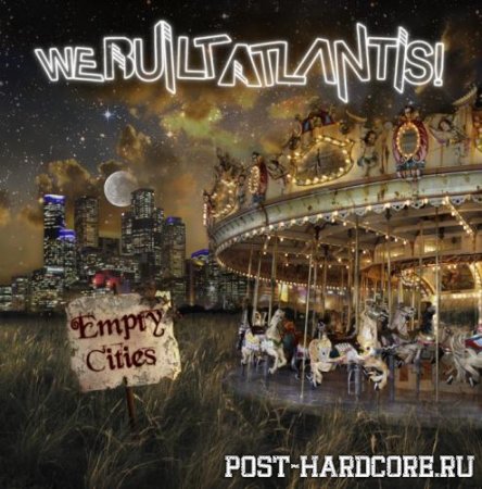 We Built Atlantis! - Empty Cities [EP] (2011)