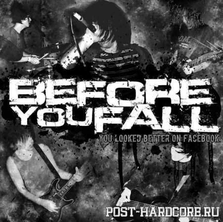 Before You Fall - You Looked Better On Facebook [EP] (2011)
