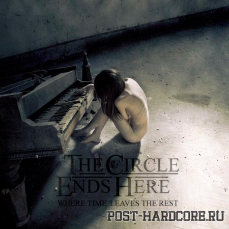 The Circle Ends Here - Where Time Leaves The Rest [EP] (2011)