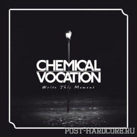 Chemical Vocation - Write This Moment (2011)