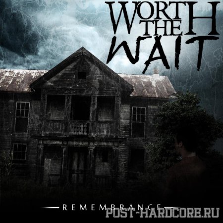 Worth The Wait - Remembrance [EP] (2012)