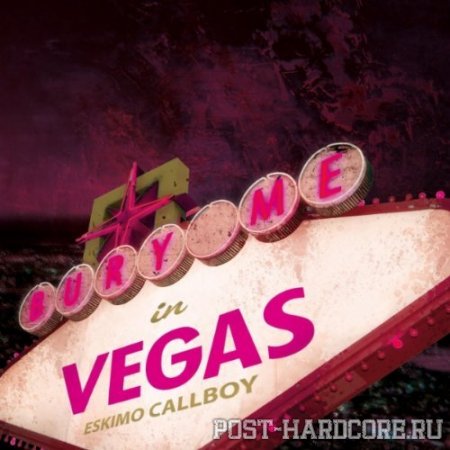 Eskimo Callboy - Bury Me In Vegas (2012)