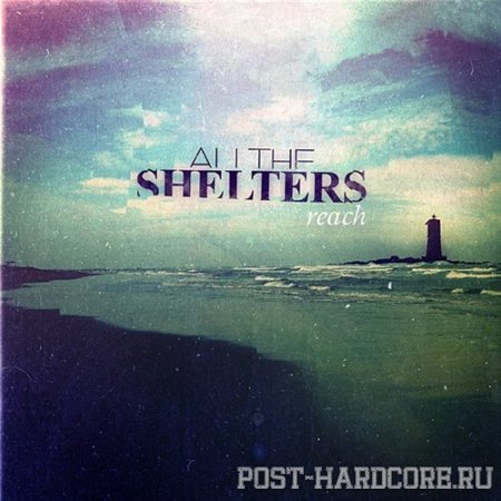 All the Shelters - Reach [EP] (2011)