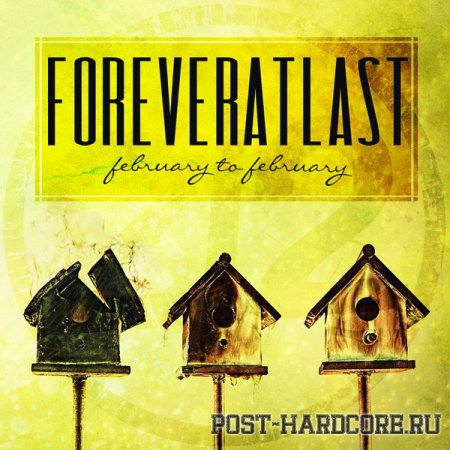 ForeverAtLast - February to February (2012)