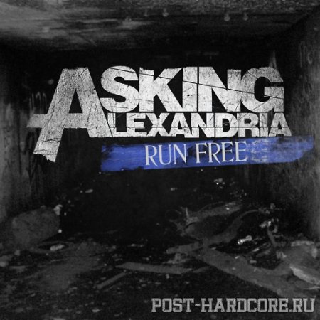 Asking Alexandria - Run Free  [single] (2012)