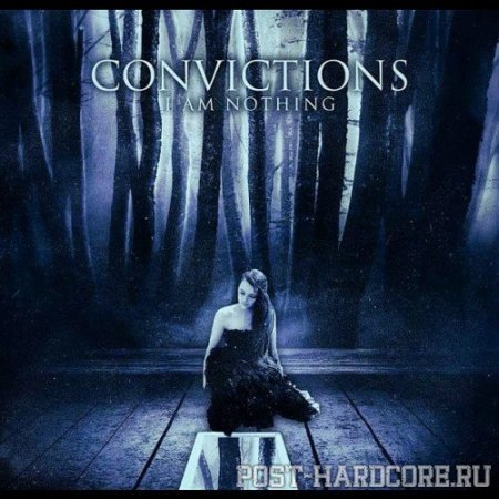 Convictions - I Am Nothing (2012)