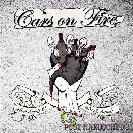 Cars On Fire - Black Hearts & Bloody Hands (2012)