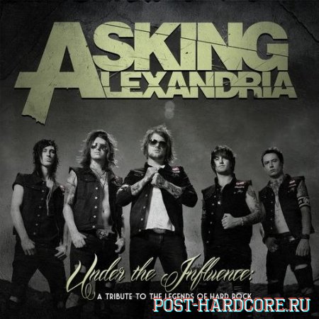 Asking Alexandria - Under The Influence A Tribute To The Legends Of Hard Rock [EP] (2012)