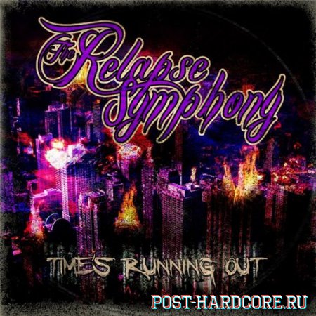 The Relapse Symphony - Time’s Running Out [EP] (2012)
