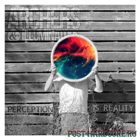 Archers & Illuminators - Perception Is Reality [EP] (2013)