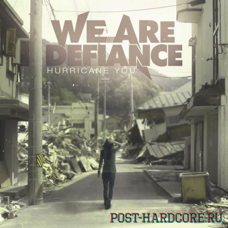We Are Defiance - Hurricane You [single] (2013)