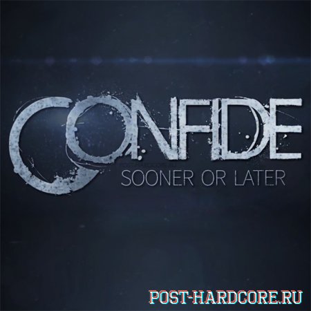 Confide - Sooner or Later [single] (2013)