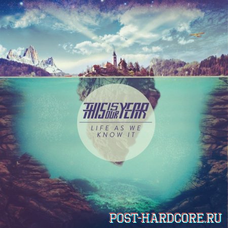 This Is Our Year - Life as We Know It (2013)
