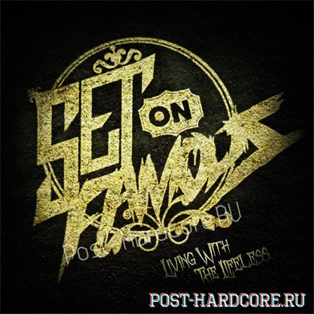 Set On Famous - Living With The Lifeless [single] (2013)
