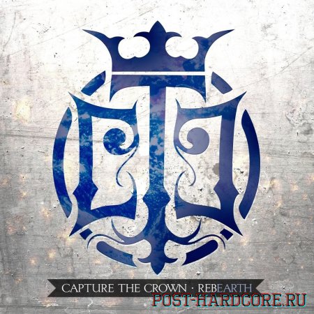 Capture The Crown - Rebearth [single] (2013)