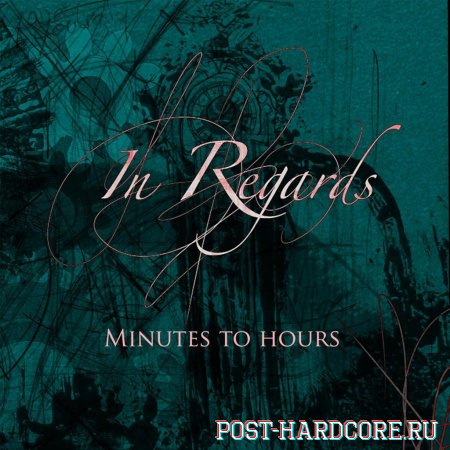 In Regards - Minutes to Hours [EP] (2013)