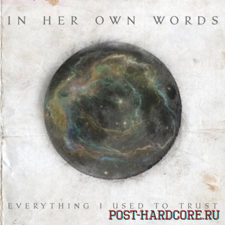 In Her Own Words - Everything I Used to Trust (2013)