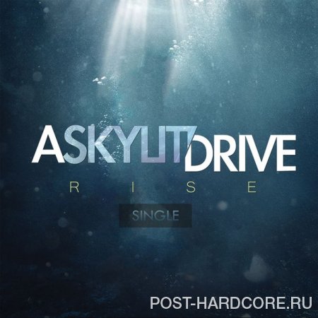 A Skylit Drive - Rise [single] (2013)