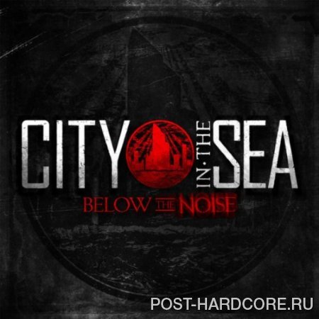 City In The Sea - Below The Noise (2013)