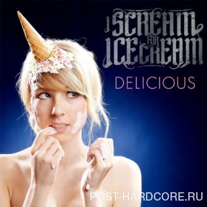I Scream For Ice Cream - Delicious [EP] (2012)