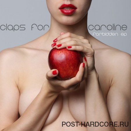Claps For Caroline - Forbidden [EP] (2013)