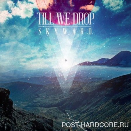 Till We Drop - Skyward [EP] (2013)