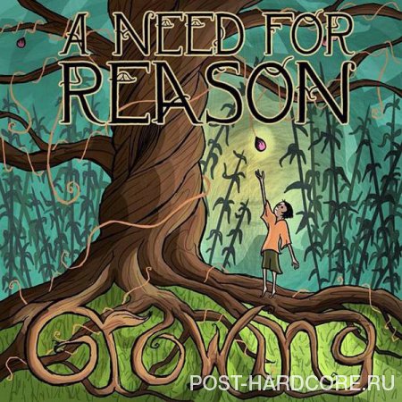 A Need For Reason - Growing (2013)