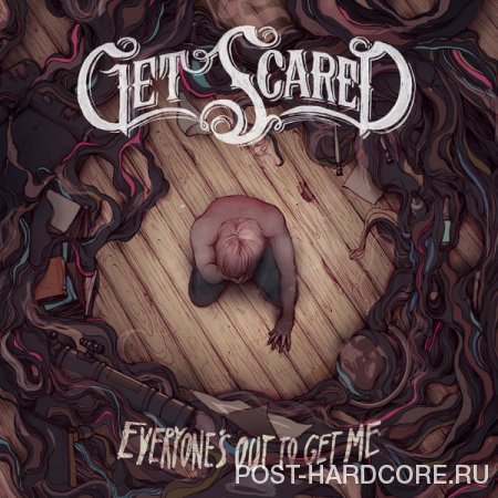 Get Scared - Everyone Is Out To Get Me (2013)