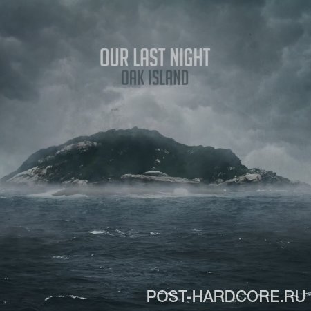 Our Last Night - Oak Island PT.I [EP] (2013)