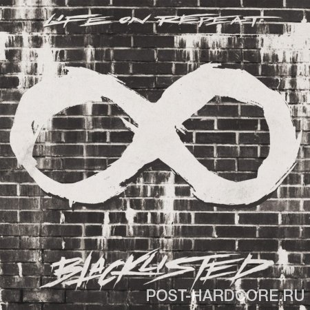 Life On Repeat - Blacklisted (2013)
