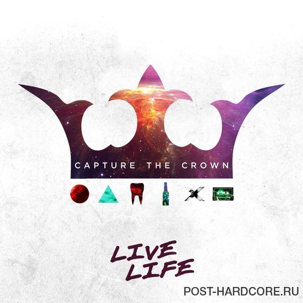 Capture The Crown - Live Life [EP] (2014)