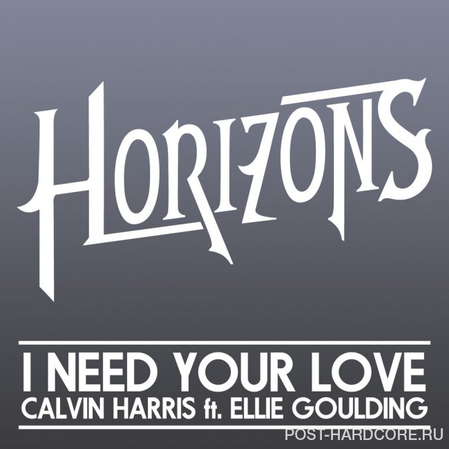 Horizons - I Need Your Love [single] (2014)