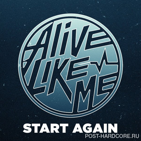 Alive Like Me - Start Again [single] (2014)