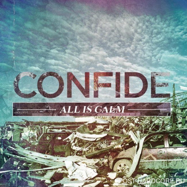 Confide - All Is Calm (2013)