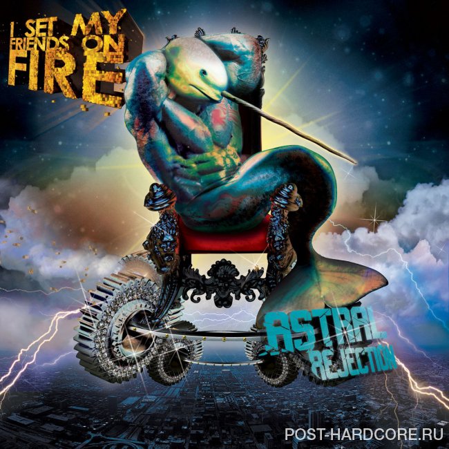 I Set My Friends on Fire - Astral Rejection (2011)